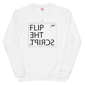 FLIP THE SCRIPT. [Sweat] JP